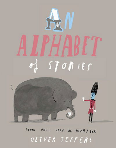 Cover for Oliver Jeffers · An Alphabet of Stories (Paperback Bog) [Edition edition] (2018)