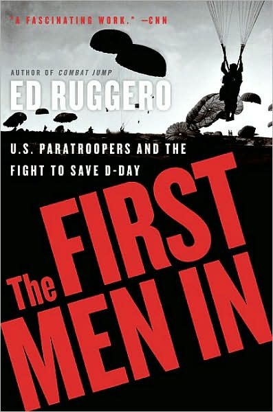 Cover for Ed Ruggero · The First men In: Us Paratroopers and the Fight to Save D-day (Paperback Book) [Reprint edition] (2018)