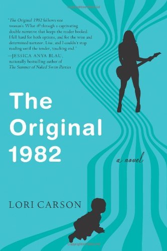 Cover for Lori Carson · The Original 1982: A Novel (Paperback Book) [Original edition] (2013)