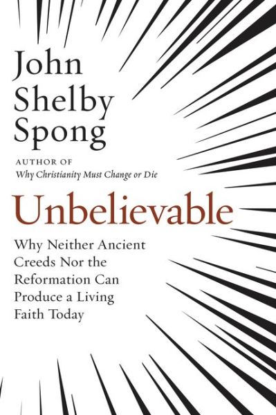 Cover for John Shelby Spong · Unbelievable (Gebundenes Buch) (2018)