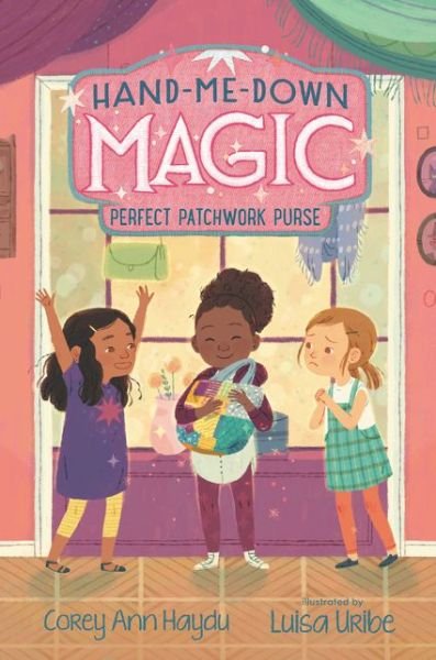 Cover for Corey Ann Haydu · Hand-Me-Down Magic #3: Perfect Patchwork Purse - Hand-Me-Down Magic (Hardcover Book) (2021)