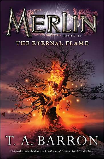 Cover for T. A. Barron · The Eternal Flame: Book 11 (Merlin) (Paperback Book) [Reprint edition] (2011)