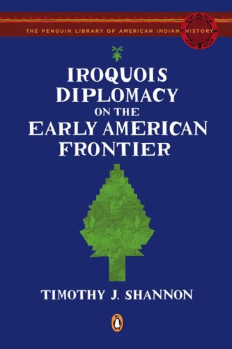 Cover for Timothy J. Shannon · Iroquois Diplomacy on the Early American Frontier (Paperback Book) [Reprint edition] (2009)