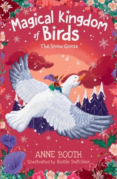 The Magical Kingdom of Birds: The Snow Goose - Anne Booth - Kirjat - Oxford University Press - 9780192766298 - torstai 7. marraskuuta 2019