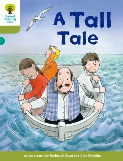 Oxford Reading Tree Biff, Chip and Kipper Stories Decode and Develop: Level 7: A Tall Tale - Oxford Reading Tree Biff, Chip and Kipper Stories Decode and Develop - Roderick Hunt - Books - Oxford University Press - 9780198300298 - January 8, 2015