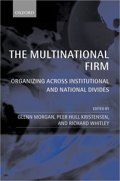 Cover for Morgan · The Multinational Firm: Organizing Across Institutional and National Divides (Paperback Book) (2003)
