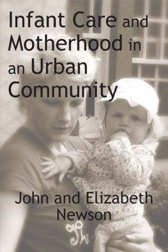Cover for John Newson · Infant Care and Motherhood in an Urban Community (Paperback Book) (2008)