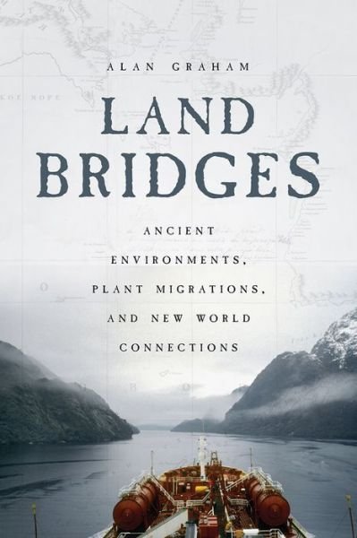 Cover for Alan Graham · Land Bridges: Ancient Environments, Plant Migrations, and New World Connections (Pocketbok) (2018)