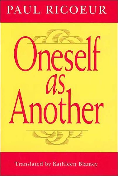Cover for Ricoeur, Paul (Professor Emeritus at the University of Paris X and at the University of Chicago) · Oneself as Another (Paperback Book) [New edition] (1995)