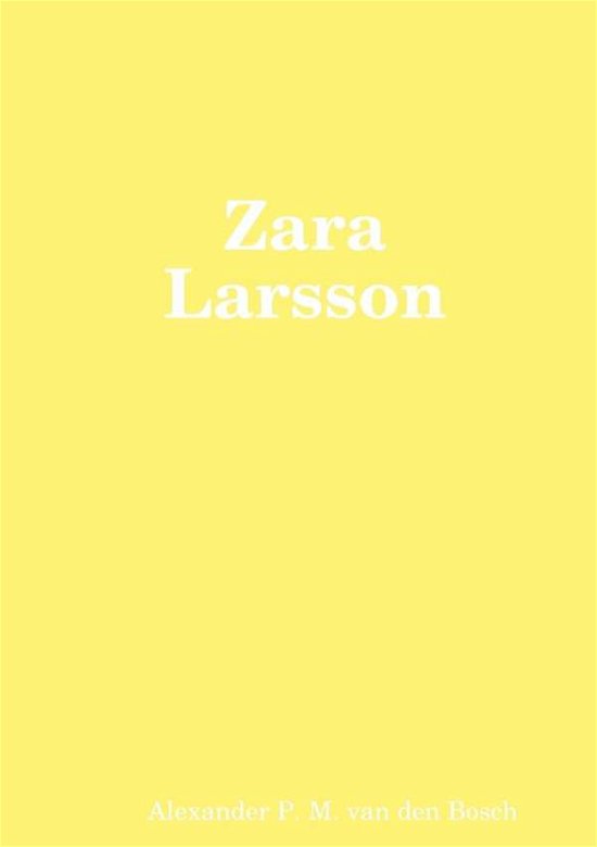 Cover for Alexander P. M. van den Bosch · Zara Larsson (Paperback Book) (2017)