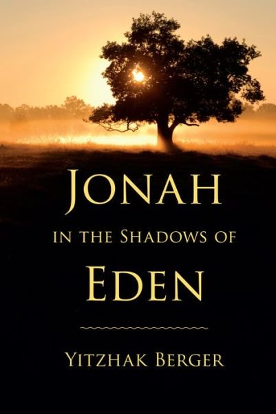 Cover for Yitzhak Berger · Jonah in the Shadows of Eden - Biblical Literature (Hardcover Book) (2016)