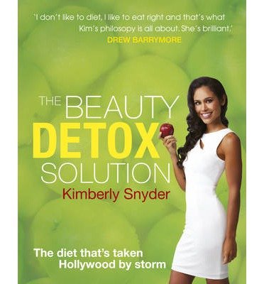 Cover for Kimberly Snyder · The Beauty Detox Solution (Paperback Book) (2013)