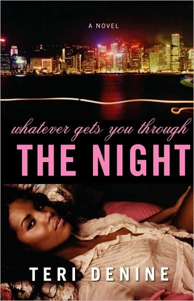 Cover for Teri Denine · Whatever Gets You Through the Night: a Novel (Taschenbuch) (2008)