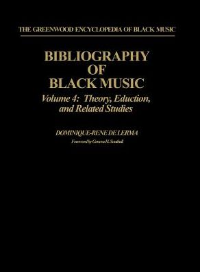 Cover for Bibliography of Black Music, Volume 4: Theory, Education, and Related Studies - The Greenwood Encyclopedia of Black Music (Hardcover Book) (1984)