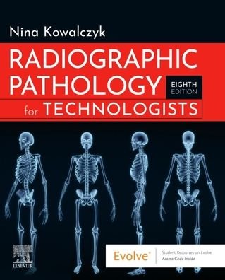 Cover for Kowalczyk, Nina (Assistant Professor/RA Clinical Coordinator, Radiologic Sciences and Therapy Division, The Ohio State University, Columbus, OH) · Radiographic Pathology for Technologists (Paperback Book) (2021)