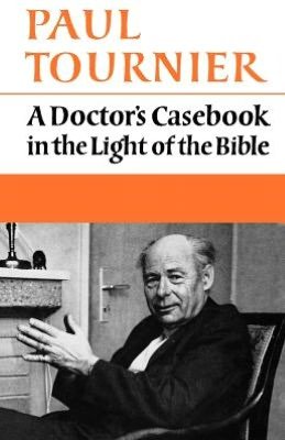 Cover for Paul Tournier · A Doctor's Casebook in the Light of the Bible (Taschenbuch) [New edition] (2012)