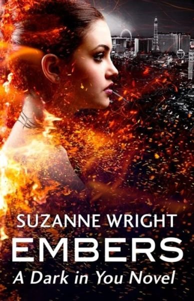 Cover for Suzanne Wright · Embers: Enter an addictive world of sizzlingly hot paranormal romance . . . - The Dark in You (Paperback Book) (2018)