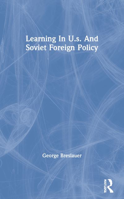 Cover for George Breslauer · Learning In U.s. And Soviet Foreign Policy (Paperback Book) (2020)