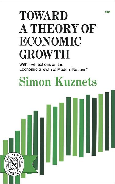 Toward a Theory of Economic Growth - Simon Kuznets - Books - WW Norton & Co - 9780393004298 - July 26, 2024