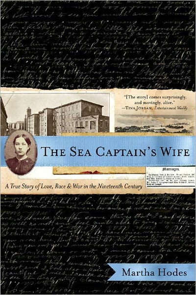 Cover for Martha Hodes · The Sea Captain's Wife: A True Story of Love, Race, and War in the Nineteenth Century (Paperback Bog) (2007)