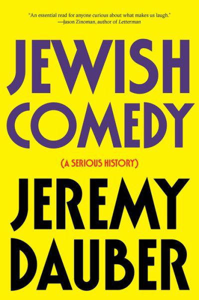 Jewish Comedy: A Serious History - Dauber, Jeremy (Columbia University) - Bøker - WW Norton & Co - 9780393356298 - 20. november 2018