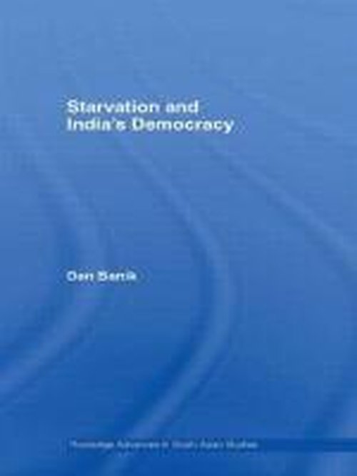 Cover for Banik, Dan (University of Oslo, Norway) · Starvation and India's Democracy - Routledge Advances in South Asian Studies (Hardcover Book) (2007)