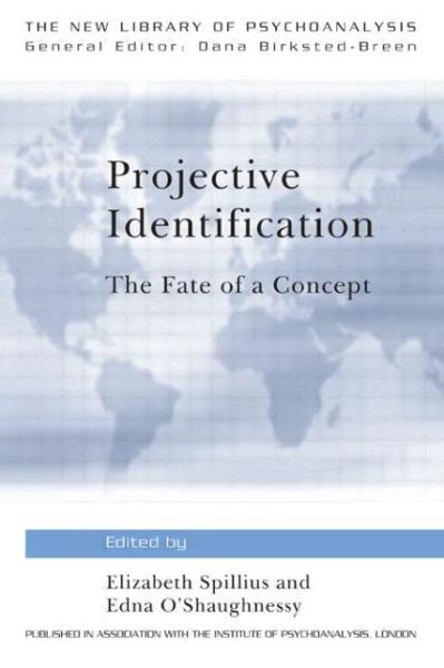 Cover for Spillius, Elizabeth (British Psychoanalytical Society, London, UK) · Projective Identification: The Fate of a Concept - The New Library of Psychoanalysis (Paperback Book) (2011)