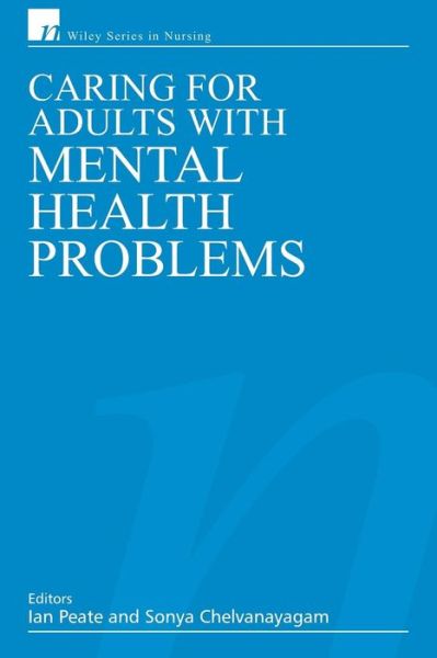 Cover for I Peate · Caring for Adults with Mental Health Problems - Wiley Series in Nursing (Paperback Book) (2006)