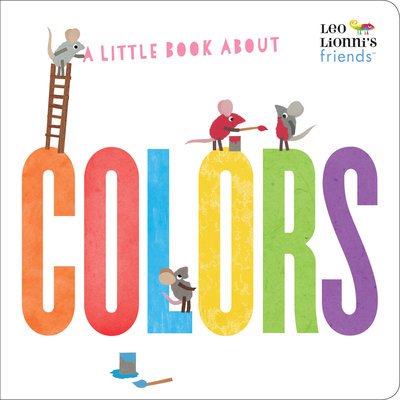 Cover for Leo Lionni · A Little Book About Colors - Leo Lionni's Friends (Board book) (2019)
