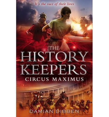 Cover for Damian Dibben · The History Keepers: Circus Maximus (Paperback Book) (2013)