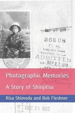 Cover for Risa Shimoda and Bob Fleshner · Photographic Memories: A Story of Shinjitsu (Paperback Bog) (2020)