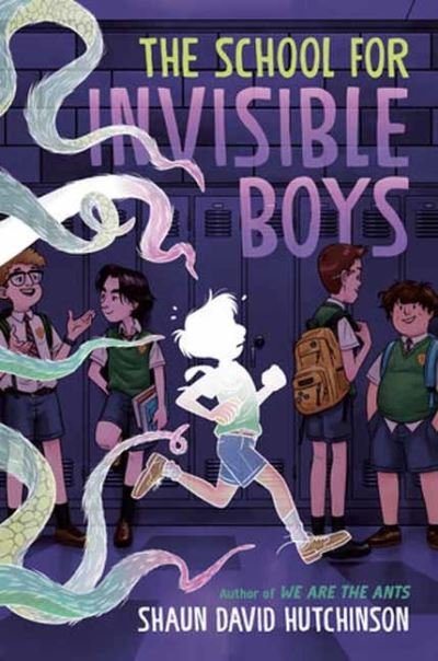 Cover for Shaun David Hutchinson · The School for Invisible Boys (Innbunden bok) (2024)