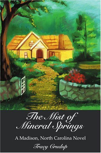Cover for Tracy Crudup · The Mist of Mineral Springs: a Madison, North Carolina Novel (Paperback Book) (2004)