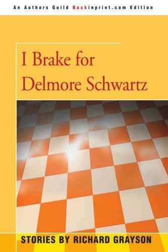 Cover for Richard Grayson · I Brake for Delmore Schwartz (Paperback Book) (2005)