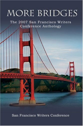 More Bridges: the 2007 San Francisco Writers Conference Anthology - Michael Larsen - Kirjat - iUniverse, Inc. - 9780595428298 - keskiviikko 20. joulukuuta 2006