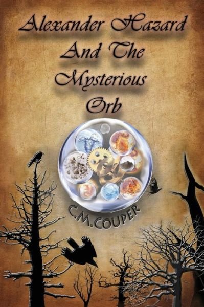 Cover for C M Couper · Alexander Hazard And The Mysterious Orb (Pocketbok) [Large type / large print edition] (2020)