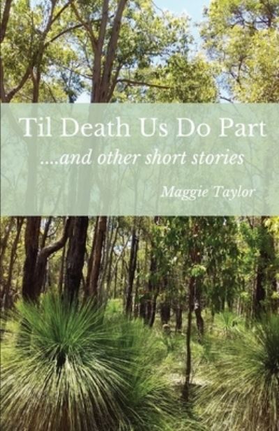 Cover for Maggie Taylor · Til Death Us Do Part....and other short stories (Paperback Book) (2021)