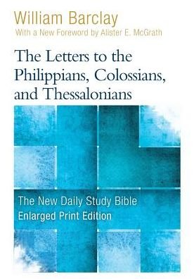 Cover for William Barclay · The Letters to the Philippians, Colossians, and Thessalonians (Enlarged Print) (Taschenbuch) (2019)