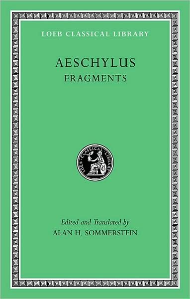 Cover for Aeschylus · Fragments - Loeb Classical Library (Hardcover bog) (2009)
