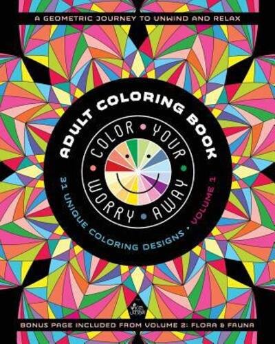 Cover for Kim Johnson · Color Your Worry Away Adult Coloring Book: 31 Unique Coloring Designs - A Geometric Journey (Paperback Book) (2015)