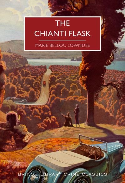 The Chianti Flask - British Library Crime Classics - Marie Belloc Lowndes - Books - British Library Publishing - 9780712353298 - May 10, 2021