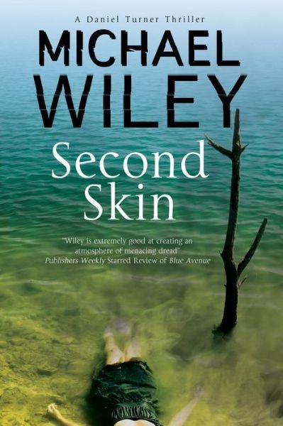 Cover for Michael Wiley · Second Skin: A Noir Mystery Series Set in Jacksonville, Florida - A Detective Daniel Turner Mystery (Gebundenes Buch) [Large type / large print edition] (2016)