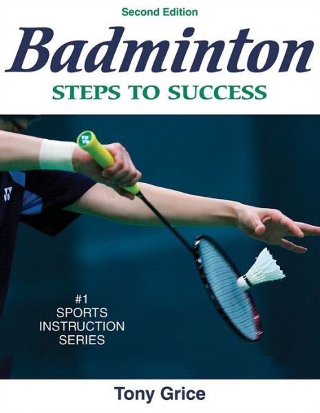 Cover for Tony Grice · Badminton: Steps to Success - STS (Steps to Success Activity (Paperback Bog) (2007)