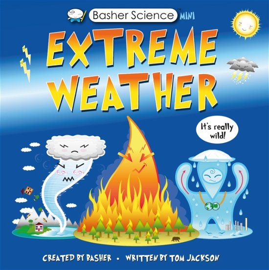 Cover for Tom Jackson · Basher Science Mini: Extreme Weather: It's really wild! (Paperback Bog) (2023)