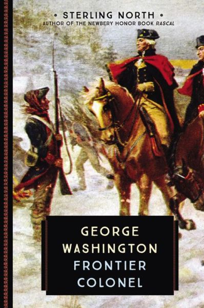 Cover for Sterling North · George Washington: Frontier Colonel - 833 (Paperback Book) (2016)