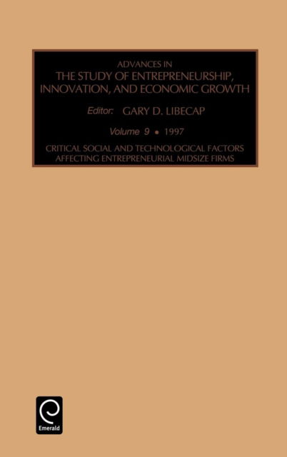 Cover for Libecap · Critical, Social and Technological Factors Affecting Entrepreneurial Midsize Firms - Advances in the Study of Entrepreneurship, Innovation &amp; Economic Growth (Hardcover Book) (1997)