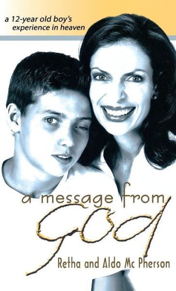 Cover for Retha McPherson · A Message from God: A 12-Year Old Boy's Experience in Heaven (Hardcover Book) (2009)