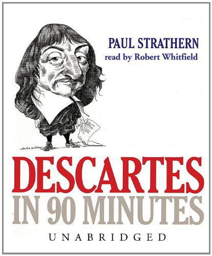 Cover for Paul Strathern · Descartes in 90 Minutes: Library Edition (Philosophers in 90 Minutes) (Audiobook (CD)) [Unabridged edition] (2003)