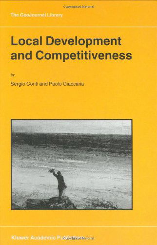 Cover for S. Conti · Local Development and Competitiveness - GeoJournal Library (Hardcover bog) [2001 edition] (2001)