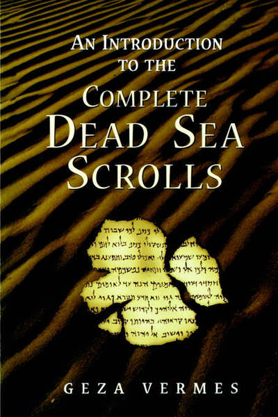 An Introduction to the Complete Dead Sea Scrolls - Geza Vermes - Books - Fortress Press - 9780800632298 - January 3, 1999